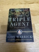 The Triple Agent: The al-Qaeda Mole who Infiltrated the CIA JOBY WARRICK