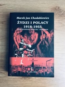 Żydzi i Polacy 1918-1955: współistnienie,zagłada,komunizm. Chodakiewicz