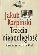 Jakub Karpiński - Trzecia niepodległość