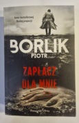 ZAPŁACZ DLA MNIE - PIOTR BORLIK