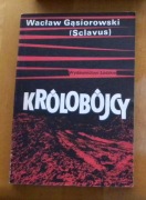 Królobójcy - Wacław Gąsiorowski