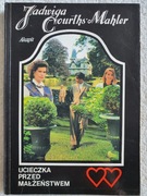 Ucieczka przed małżeństwem - Jadwiga Courths-Mahler