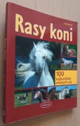 Rasy koni - Silke Behling 100 najbardziej znanych ras