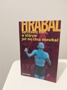 Sprzedam dom, w którym już nie chcę mieszkać - Bohumil Hrabal