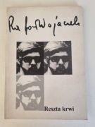 Reszta krwi - Rafał Wojaczek Wiersze, Poezja