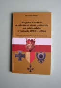 Wojsko Polskie w obronie ziem polskich na wschodzie 1918-1920. Odznaki...