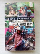 Blondynka nad Gangesem - Beata Pawlikowska 