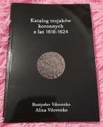  Katalog trojaków koronnych z lat 1618 - 1624 