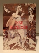 JERZY PILCH - INNE ROZKOSZE