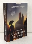 Gra pozorów kuchennymi drzwiami Tom I – Katarzyna Majgier | książka używana