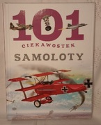 101 ciekawostek. Samoloty.