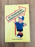 Ku dojrzałemu chrześcijaństwu. David Wilkerson