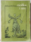 Ziółka i my - Gumowska Irena
