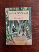 Aloes zwyczajny. Zdrowie i uroda