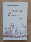 Jan Twardowski - Trzeba iść dalej czyli spacer biedronki
