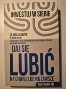 Daj się lubić na chwilę lub na zawsze Jack Schafer