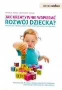 Krzysztof Minge, Natalia Minge - Jak kreatywnie wspierać rozwój dziecka
