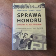 Sprawa Honoru: Dywizjon 303 Kościuszkowski – Lynne Olson, Stanley Cloud