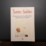 SANTO SUBITO Dokumenty procesu beatyfikacyjnego