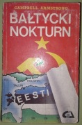 Bałtycki Nokturn - Campbell Armstrong, wyd. I, CiaBooks 1991 r.