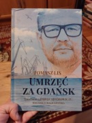 Umrzeć za Gdańsk Tomasz Lis