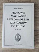Jan Powierski Prusowie Mazowsze i sprowadzenie krzyżaków do Polski...