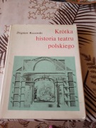 "Krótka historia teatru polskiego". Aut. Zbigniew Raszewski. PIW 1977