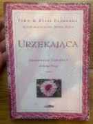 Odkrywanie tajemnicy kobiecej duszy John i Stasi Eldredge