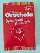 Książka "Upoważnienie do szczęścia" Katarzyna Grochola