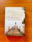 Joyce Carol Oates O człowieku, który stracił cień