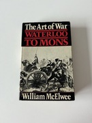 William McElwee The art of war: Waterloo to Mons
