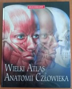 red. naczelny Jennifer Taylor "Ilustrowany wielki atlas anatomii człowieka"