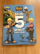 Bob Budowniczy. Bajki 5 minut przed snem