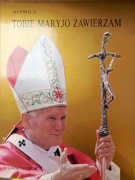 Tobie Maryjo zawierzam - Jan Paweł II