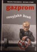Gazprom. Rosyjska broń Michaił Zygar, Walerij Paniuszkin