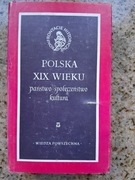 Stefan Kieniewicz (red.) - Polska XIX wieku. Państwo-społeczeństwo-kultura