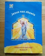 Jezus nas zbawia. Podręcznik do nauki religii dla klasy VI.