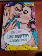 Jan Kerner Jej orgazm najpierw. Poradnik dla myślących