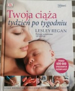Twoja ciąża tydzień po tygodniu Lesley Regan