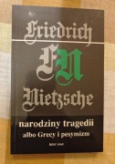 Friedrich Nietzsche - Narodziny tragedii albo Grecy i pesymizm 