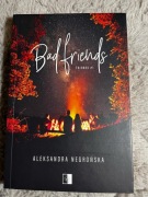 BAD FRIENDS Aleksandra Negrońska 