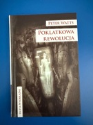 Peter Watts, POKLATKOWA REWOLUCJA, jak nowa
