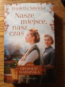 Nasze miejsce nasz czas * Wioletta Sawicka Opowieść warmińska 6