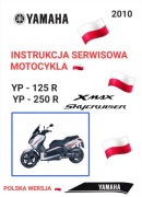 INSTRUKCJA SERWISOWA YAMAHA XMAX 125R X MAX 250R 2010r SERWISOWKA j.POLSKI