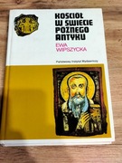 Kościół w świecie późnego antyku Ewa Wipszycka PIW