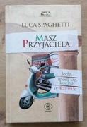 Masz przyjaciela Jedz módl się kochaj w Rzymie Luca Spaghetti