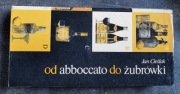 "Od abbocato do żubrówki" mgr inż. Jan Cieślak, 1978