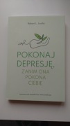 Pokonaj depresję zanim ona pokona ciebie Leahy Robert L.