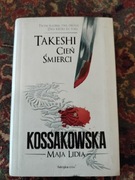 Takeshi. Cień śmierci Maja Lidia Kossakowska