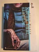 Alice Munro - Kocha, lubi, szanuje 